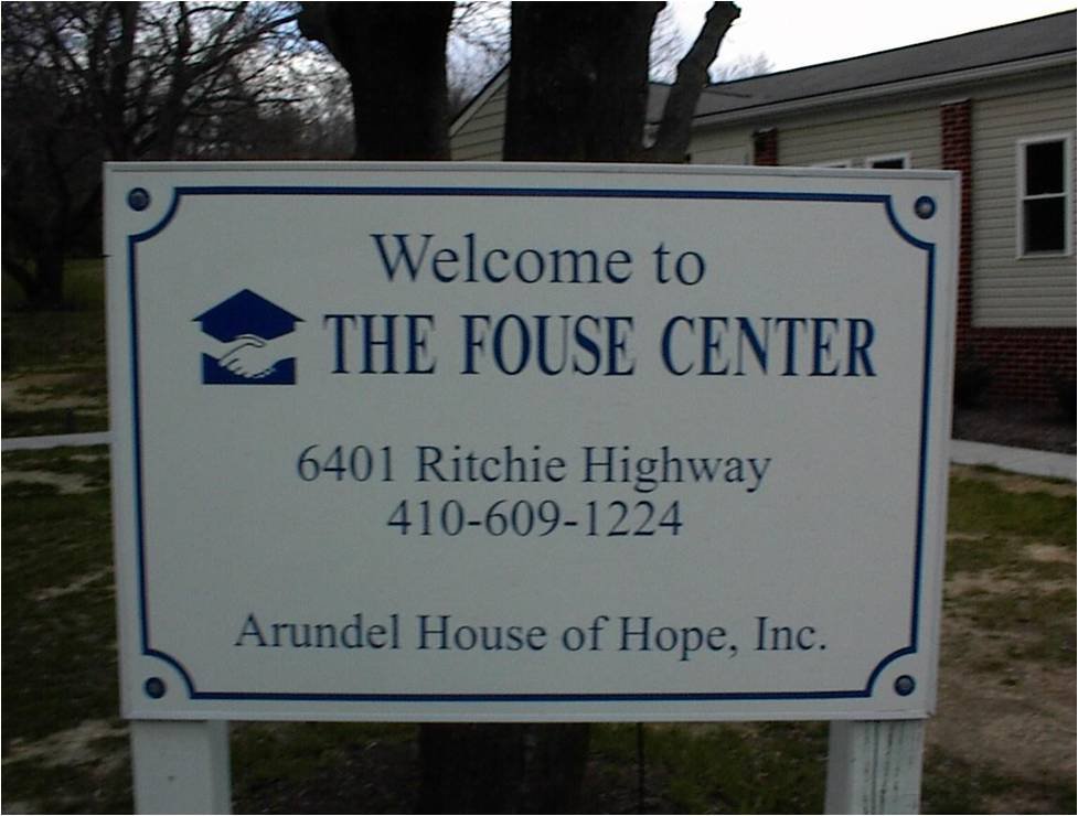 A sign that says Welcome to the Fouse Center, 6401 Ritchie Hwy, Arundel House of Hope